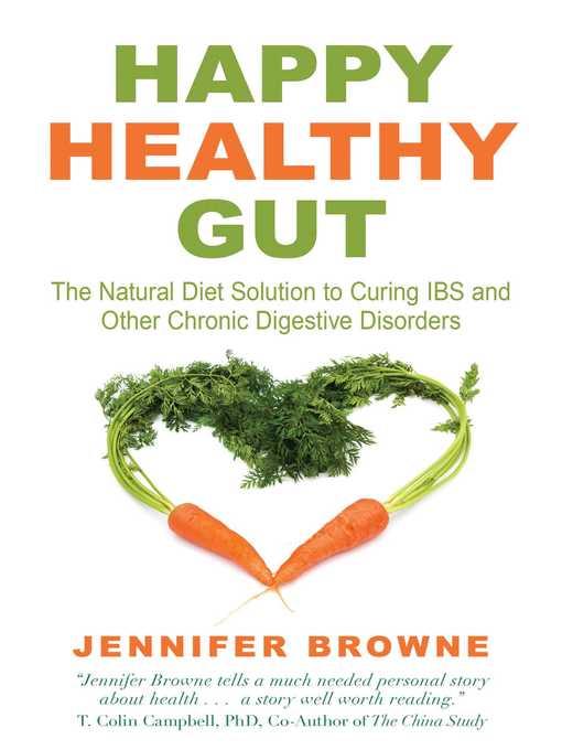 Title details for Happy Healthy Gut: the Natural Diet Solution to Curing IBS and Other Chronic Digestive Disorders by Jennifer Browne - Available